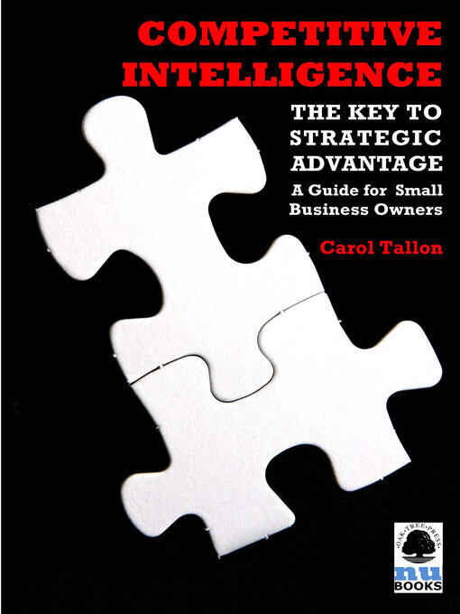 Title details for Competitive Intelligence: The Key to Strategic Advantage by Carol Tallon - Available